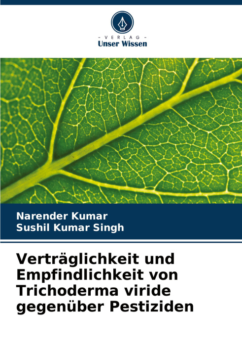 Kniha Verträglichkeit und Empfindlichkeit von Trichoderma viride gegenüber Pestiziden Sushil Kumar Singh