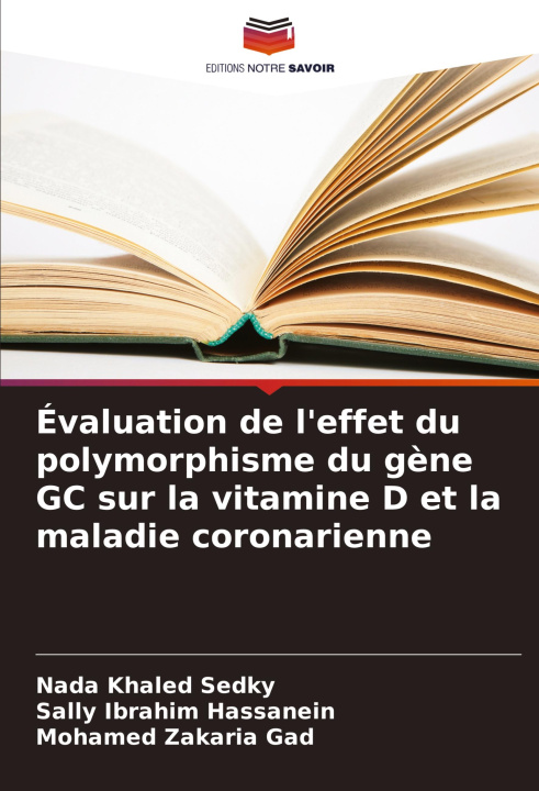 Buch Évaluation de l'effet du polymorphisme du g?ne GC sur la vitamine D et la maladie coronarienne Sally Ibrahim Hassanein
