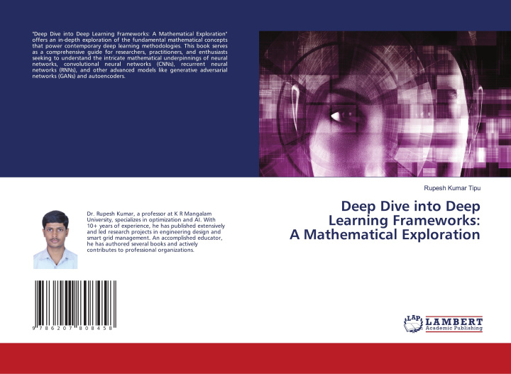 Livro Deep Dive into Deep Learning Frameworks: A Mathematical Exploration RUPESH KUMAR TIPU