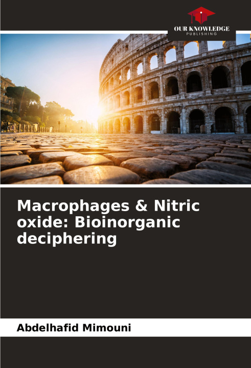 Carte Macrophages & Nitric oxide: Bioinorganic deciphering Abdelhafid Mimouni