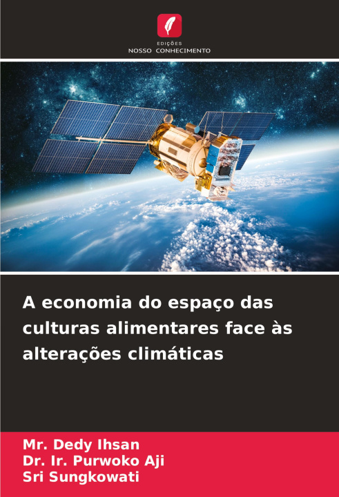 Könyv A economia do espaço das culturas alimentares face ?s alteraç?es climáticas Ir. Purwoko Aji