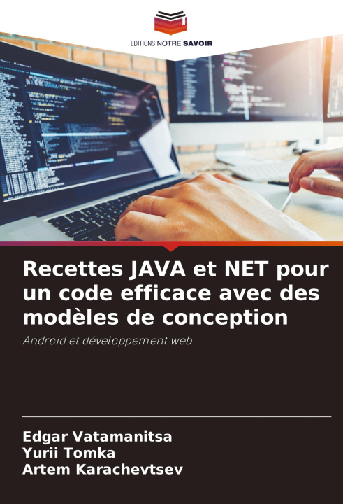 Book Recettes JAVA et NET pour un code efficace avec des mod?les de conception Yurii Tomka