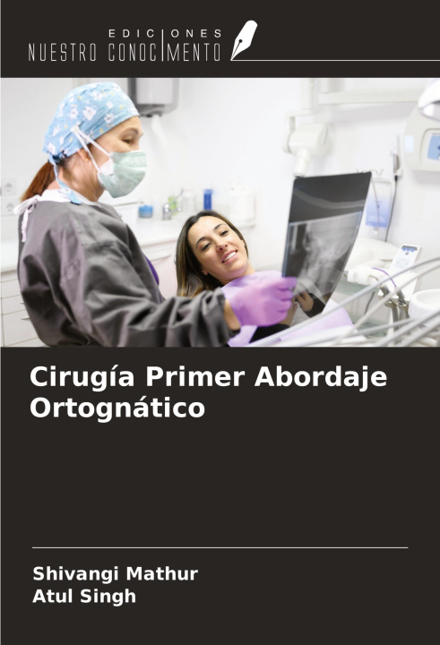 Book Cirugía Primer Abordaje Ortognático Atul Singh