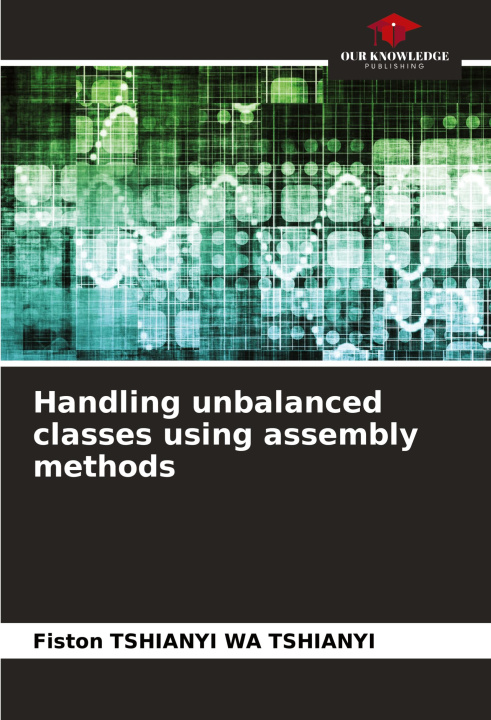 Knjiga Handling unbalanced classes using assembly methods Fiston Tshianyi wa Tshianyi