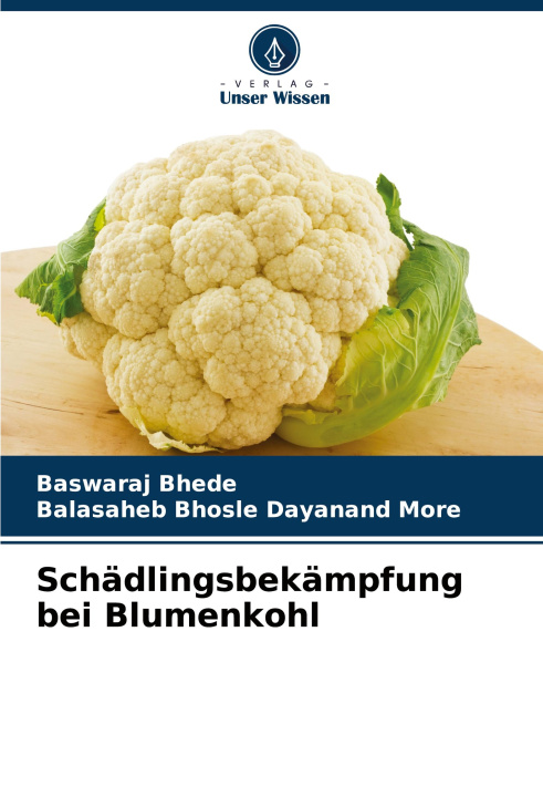 Knjiga Schädlingsbekämpfung bei Blumenkohl Balasaheb Bhosle Dayanand More