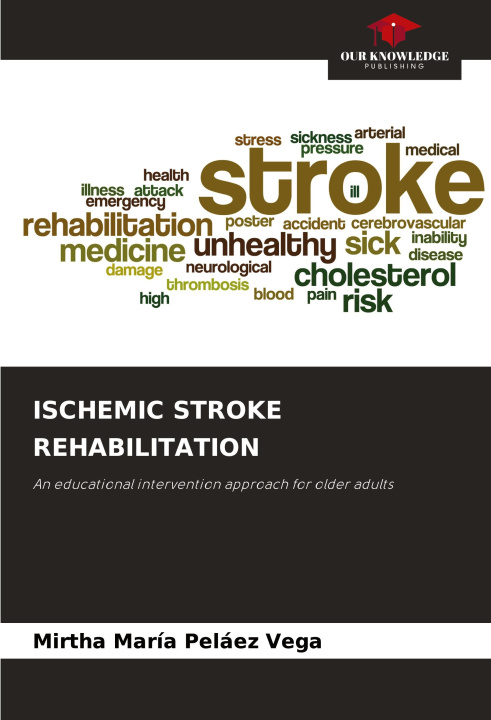 Knjiga ISCHEMIC STROKE REHABILITATION Mirtha María Peláez Vega