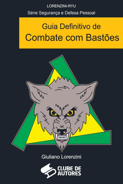Carte Guia Definitivo De Combate Com Bast?es Lorenzini Giuliano