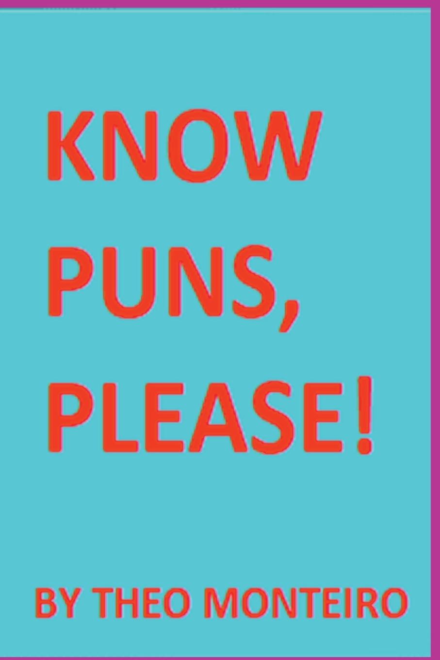 Knjiga Know Puns, Please! Monteiro Theobaldo