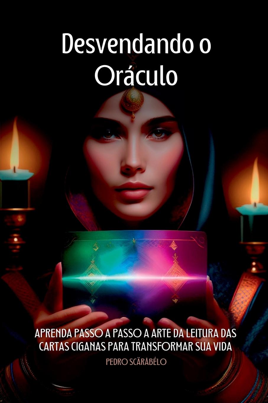 Carte Desvendando O Oráculo Scäråbélo Pedro