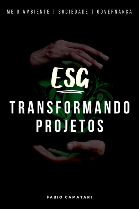 Knjiga Esg  Transformando Projetos Camatari Fabio