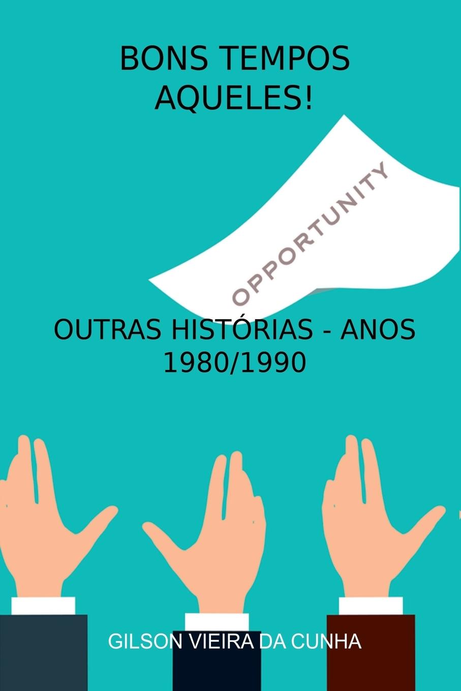 Knjiga Bons Tempos Aqueles! Cunha Gilson
