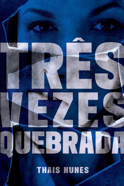 Libro Tr?s Vezes Quebrada Nunes Thais