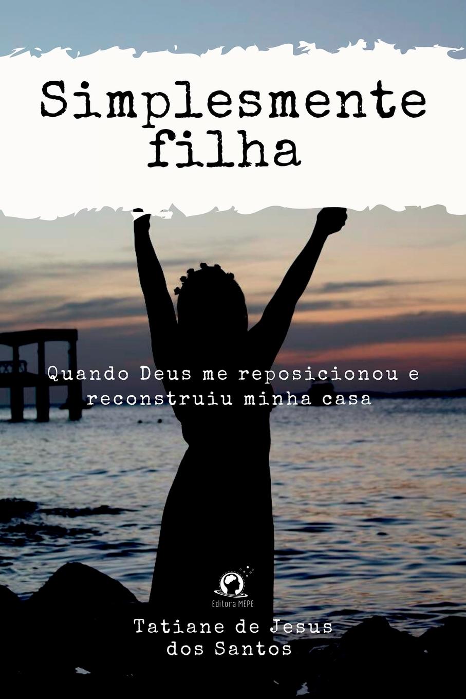Knjiga Simplesmente Filha Santos Tatiane