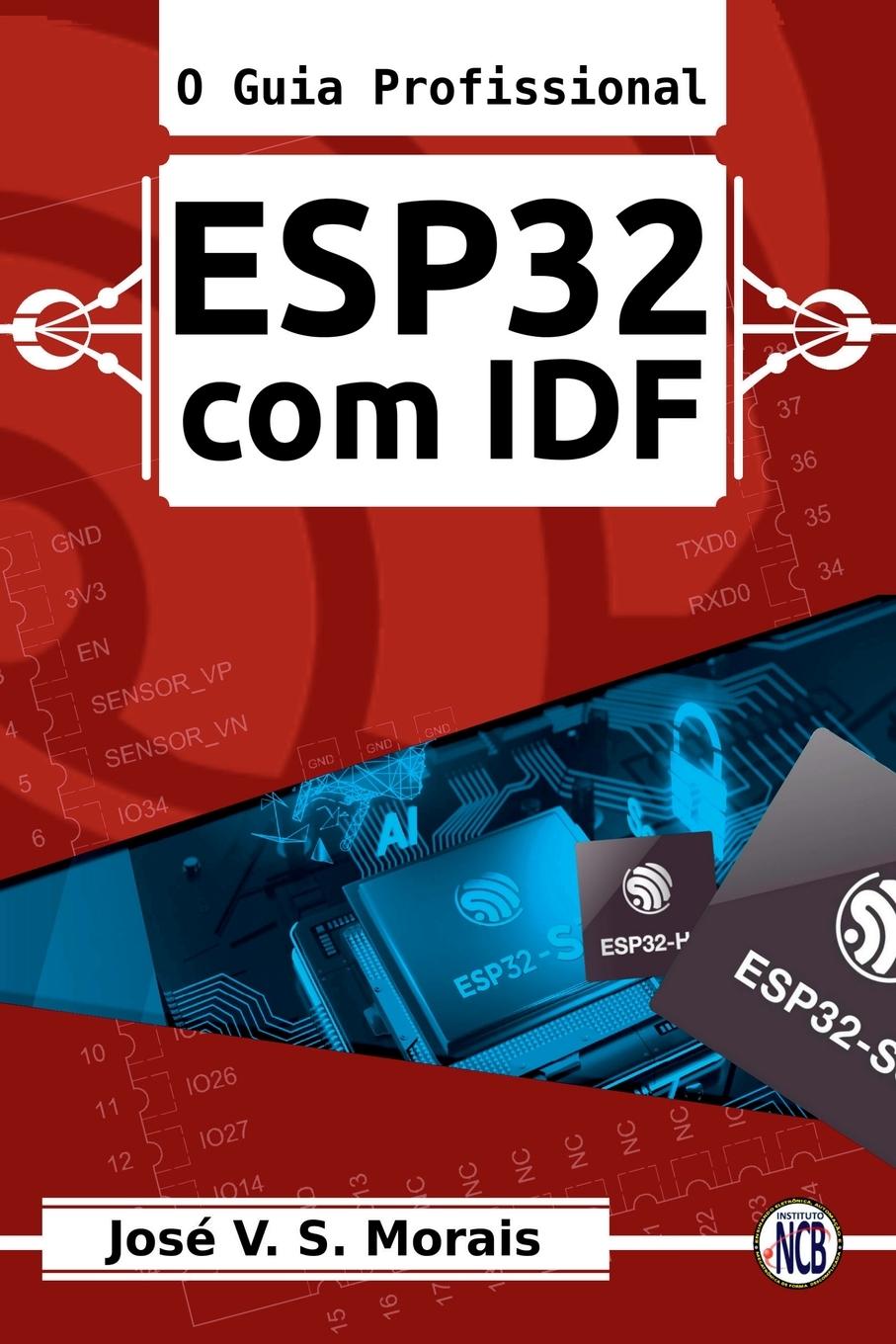 Knjiga Esp32 Com Idf Morais José