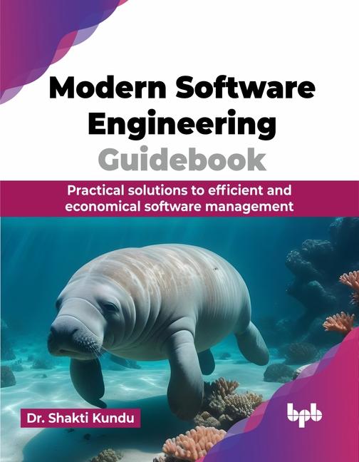 Knjiga Modern Software Engineering Guidebook Dr. Shakti Kundu