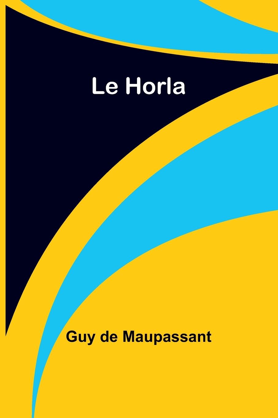Knjiga Le Horla Guy De Maupassant
