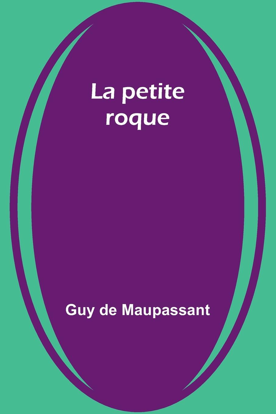 Knjiga La petite roque Guy De Maupassant