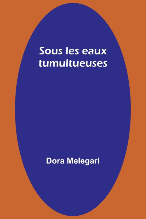 Buch Sous les eaux tumultueuses Dora Melegari