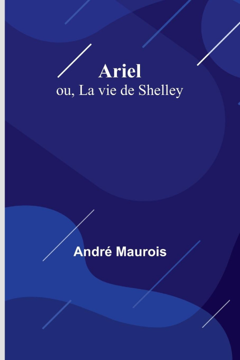 Knjiga Ariel André Maurois