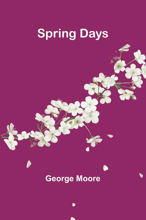 Knjiga Spring Days George Moore