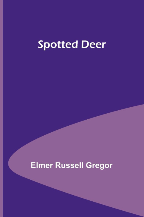 Kniha Spotted Deer Elmer Russell Gregor