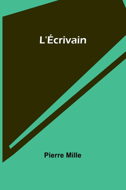 Kniha L'Écrivain Pierre Mille