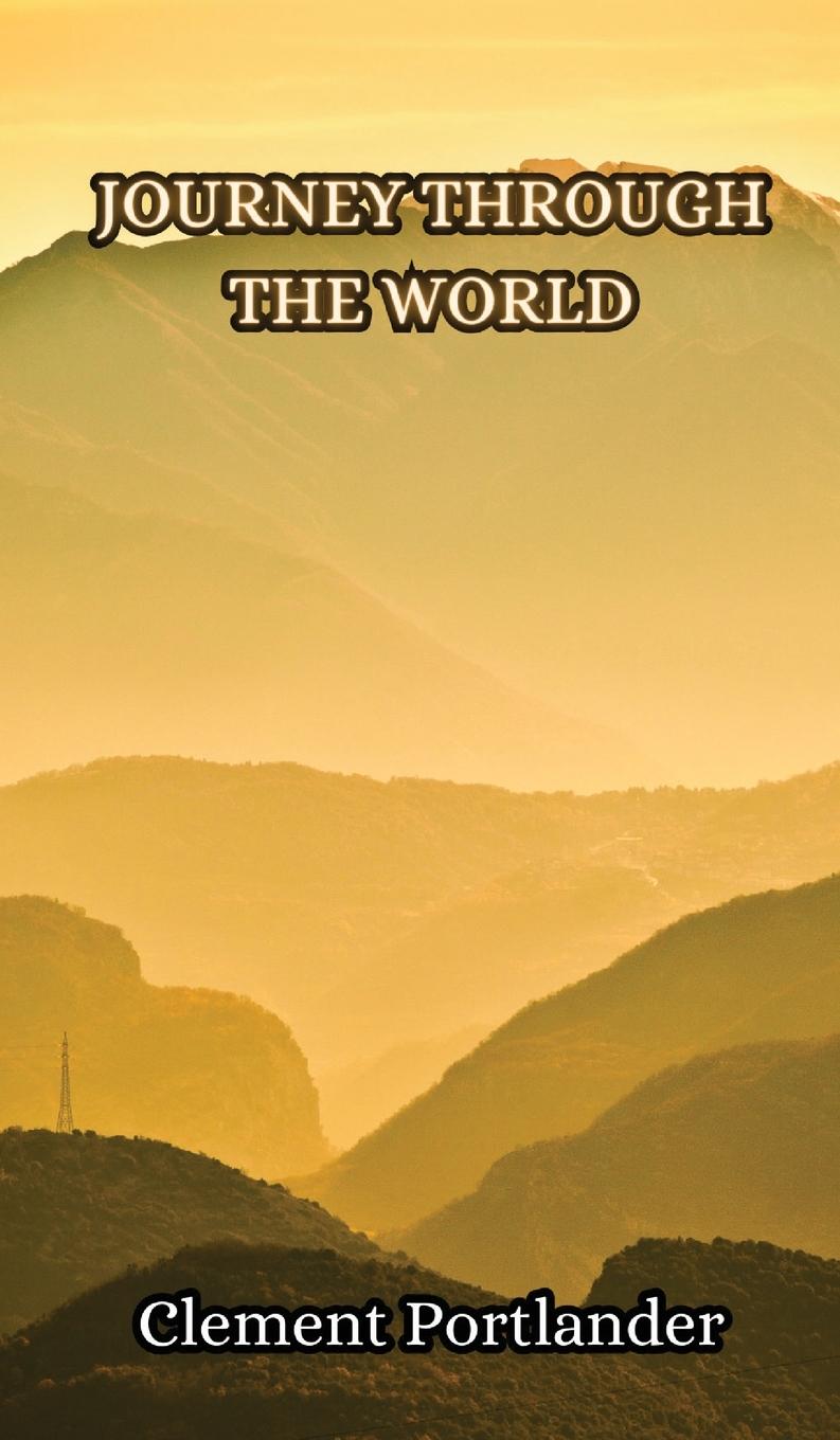 Carte Journey Through the World Clement Portlander