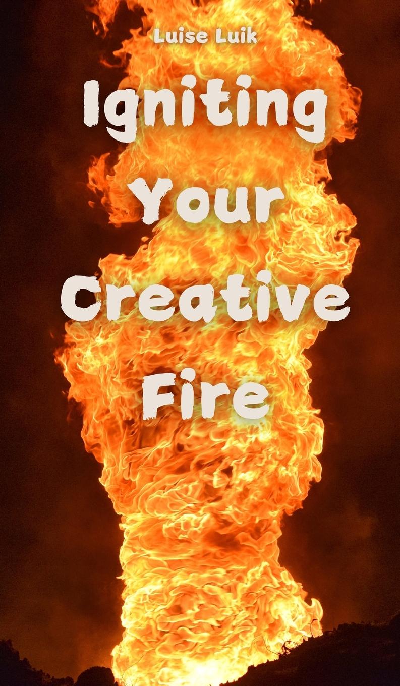 Knjiga Igniting Your Creative Fire 