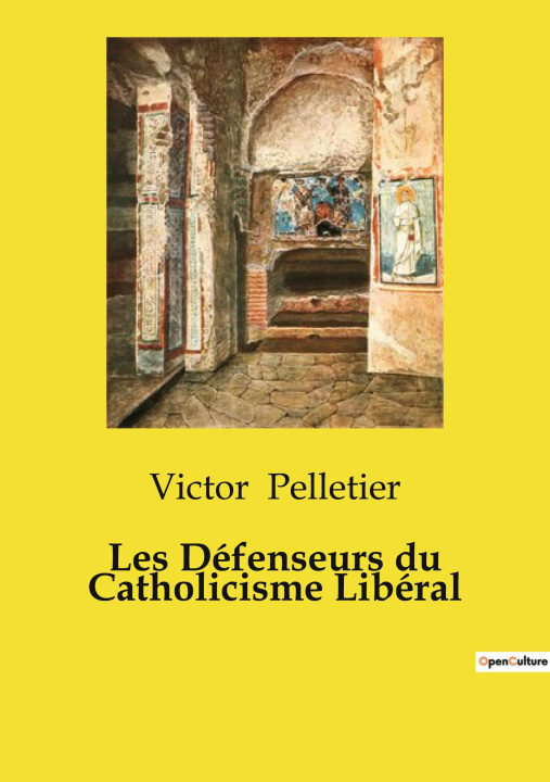 Book Les Défenseurs du Catholicisme Libéral Pelletier