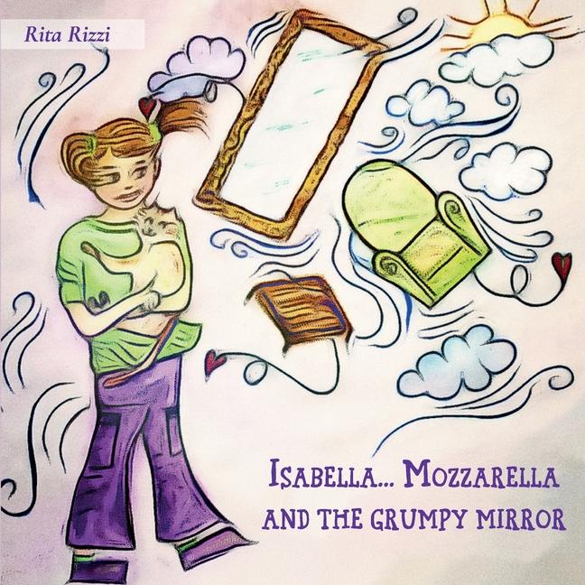 Boek Isabella...Mozzarella and the grumpy mirror Rita Rizzi