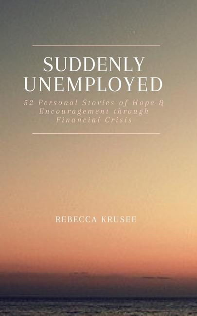 Knjiga Suddenly Unemployed Rebecca Krusee