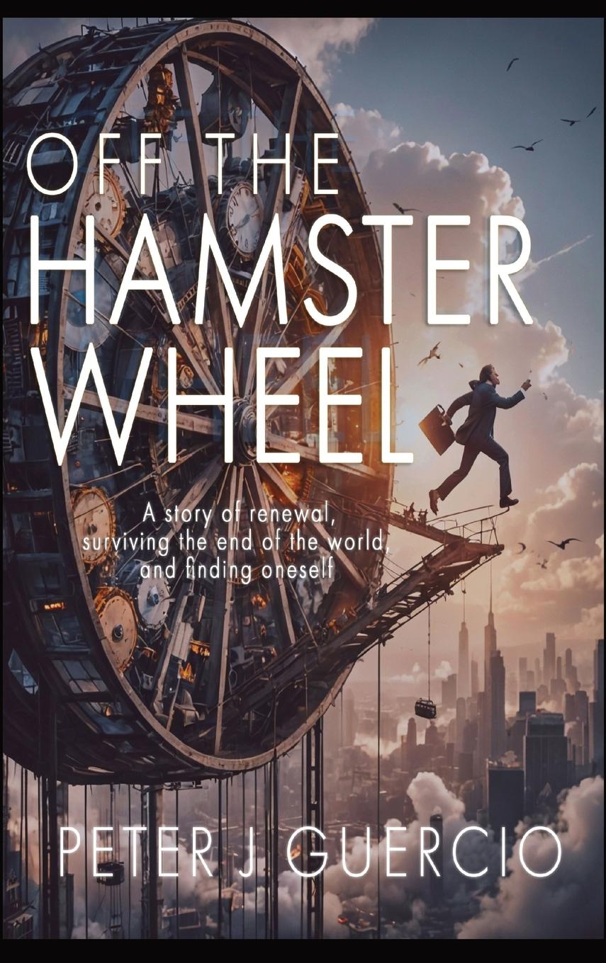 Knjiga OFF THE HAMSTER WHEEL Peter J Guercio