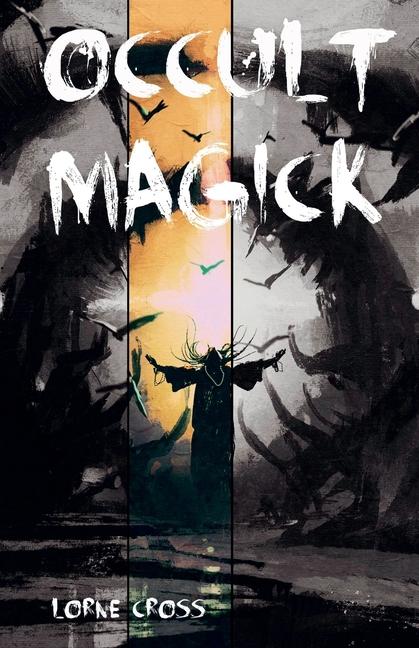 Knjiga Occult Magick Lorne Cross