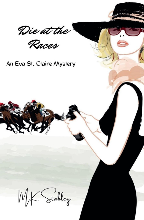 Kniha Die at the Races M.K. Stabley