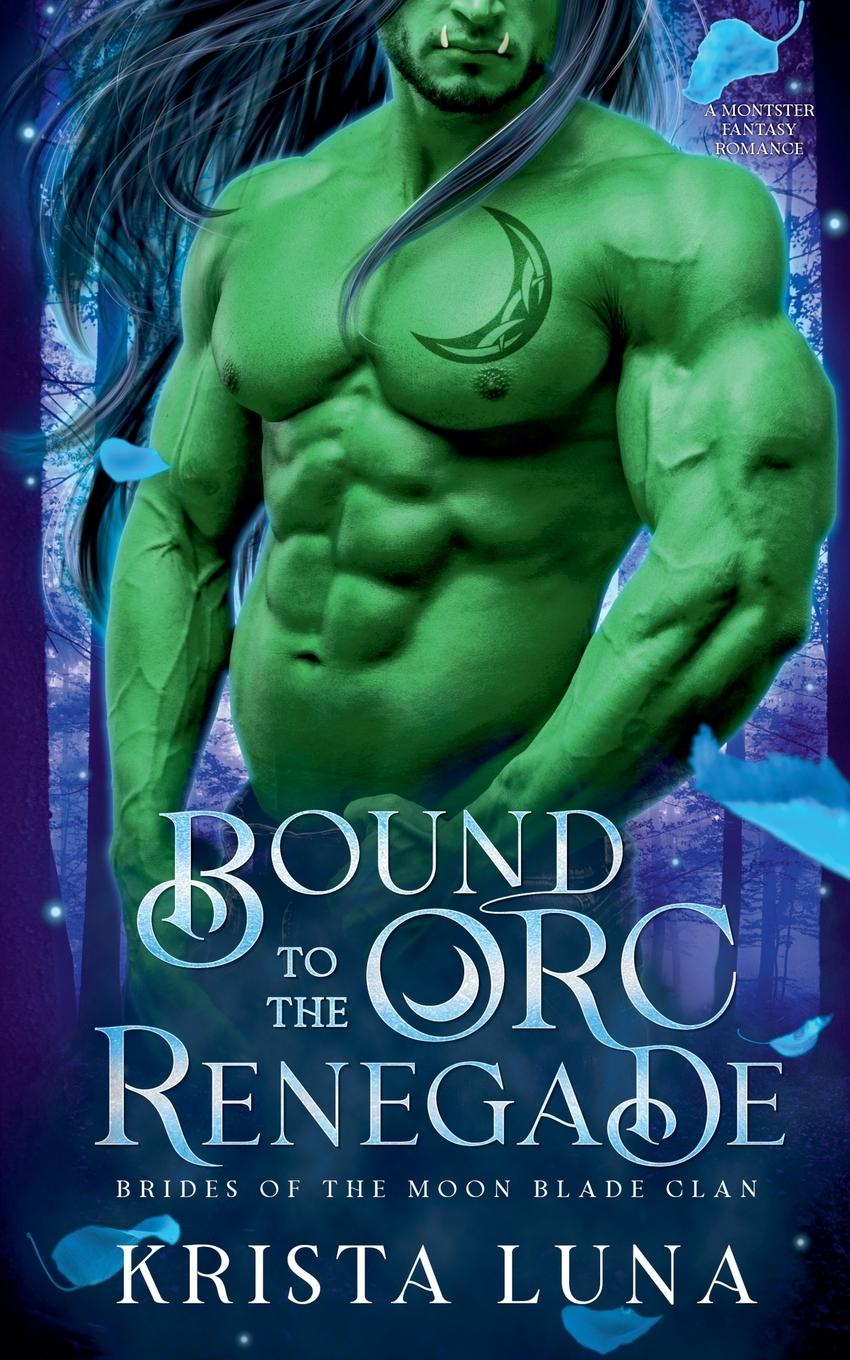 Knjiga Bound to the Orc Renegade Krista Luna
