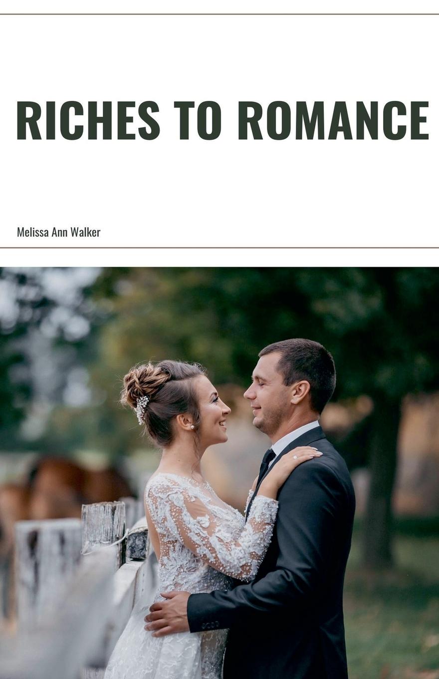 Kniha Riches to Romance Melissa Ann Walker