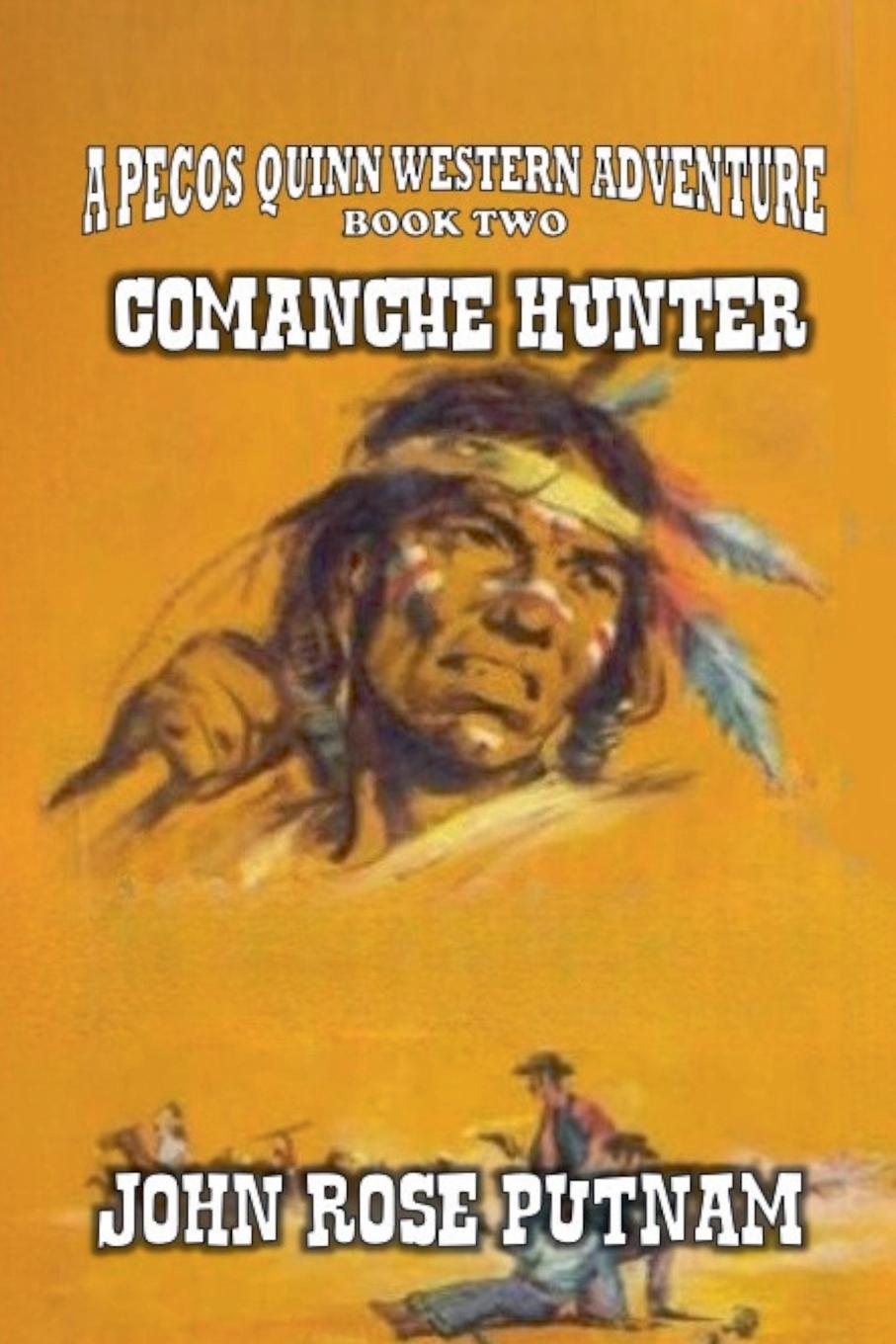 Knjiga Comanche Hunter John Rose Putnam