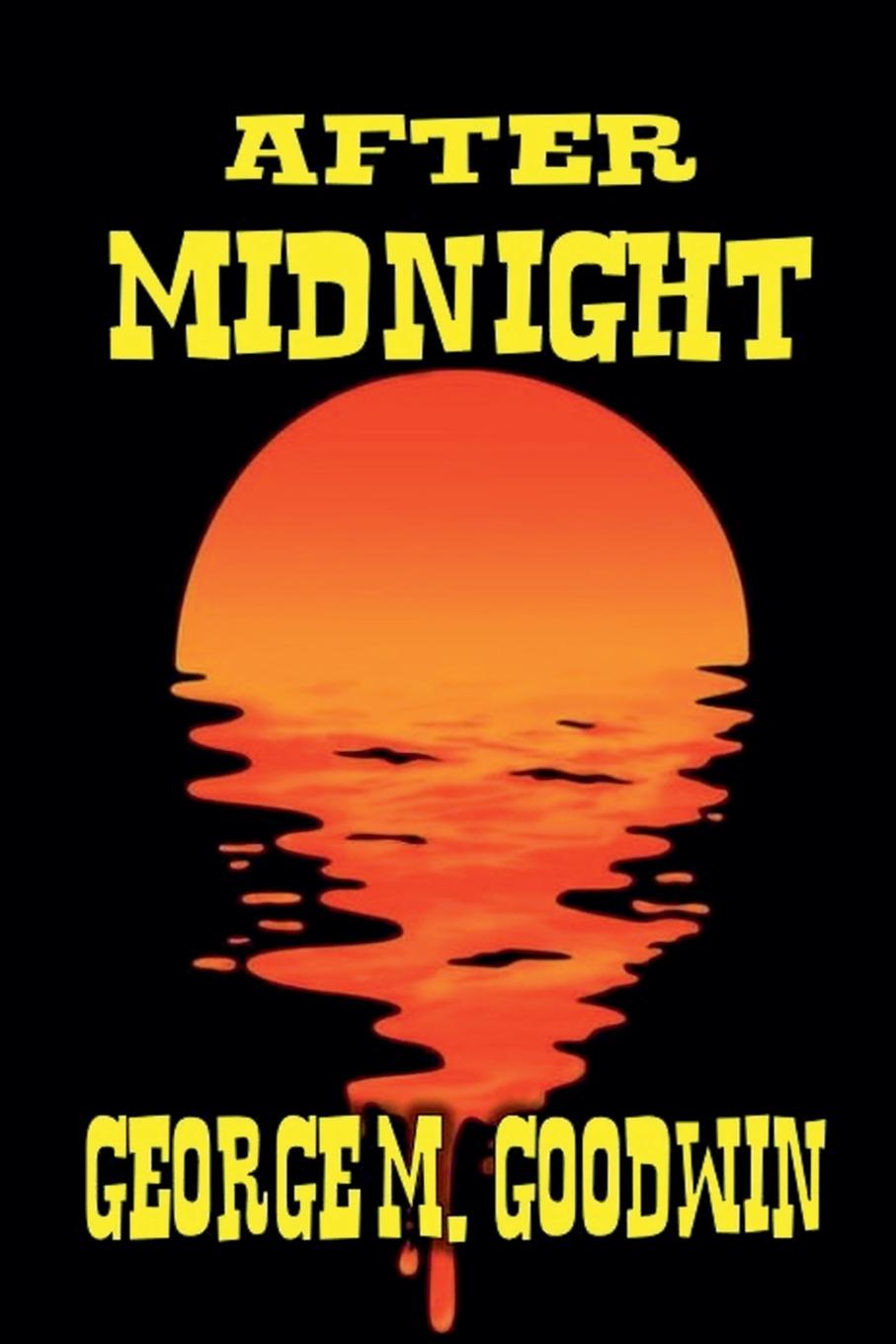 Knjiga After Midnight George M. Goodwin