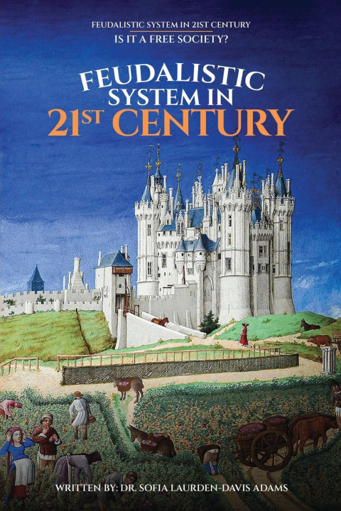 Knjiga FEUDALISTIC SYSTEM IN 21st CENTURY SOFIA LAURDEN ADAMS
