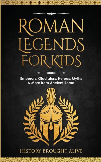 Knjiga Roman Legends For Kids History Brought Alive