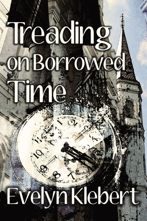 Knjiga Treading on Borrowed Time Evelyn Klebert
