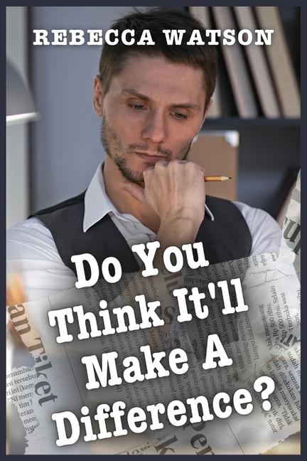 Book Do You Think It'll Make a Difference? Rebecca Watson