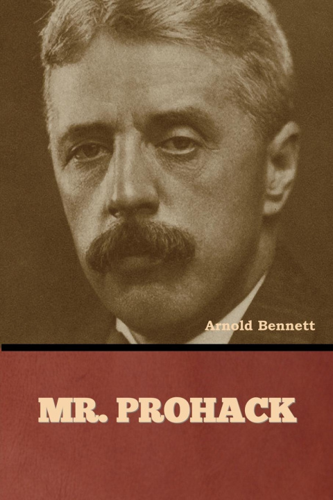 Knjiga Mr. Prohack Arnold Bennett