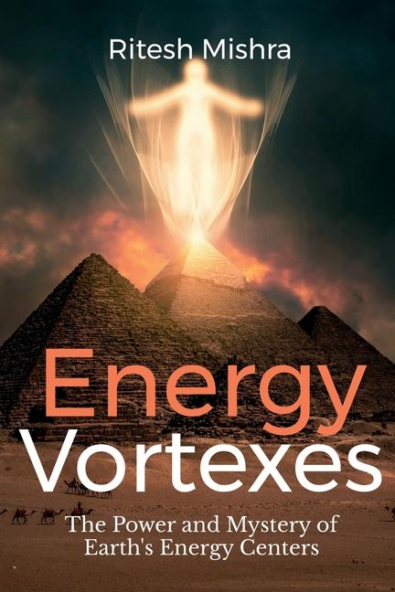 Knjiga Energy Vortexes Ritesh Mishra