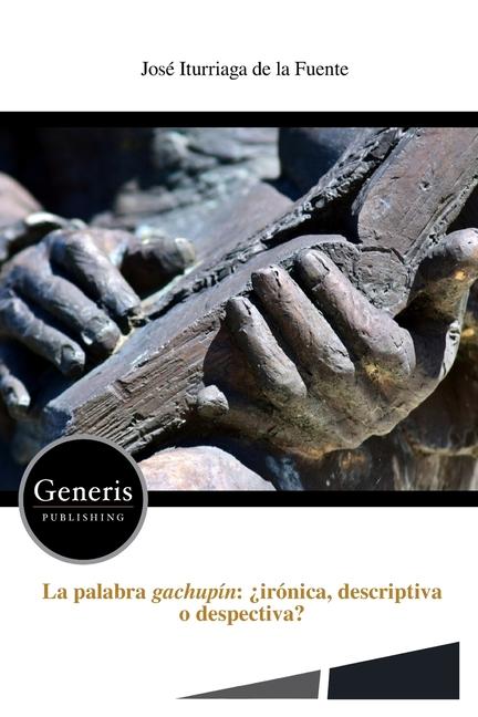 Carte La palabra gachupín José Iturriaga de la Fuente