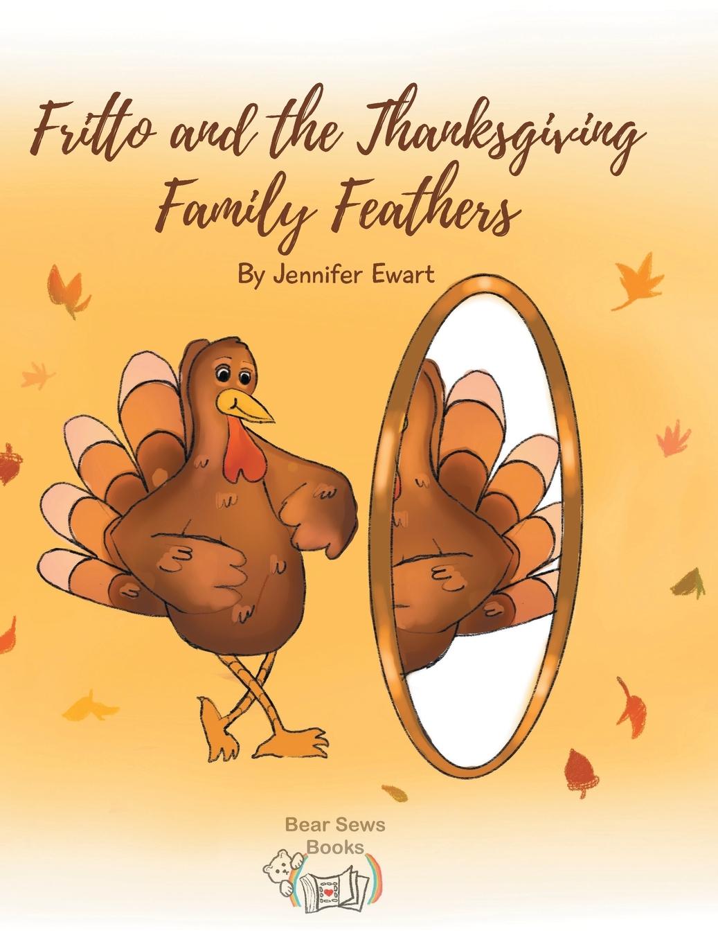 Knjiga Fritto and the Thanksgiving Family Feathers Jennifer Ewart