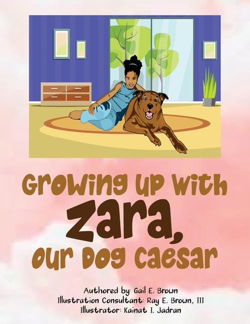 Book Growing Up With Zara, Our Dog Caesar Gail E. Brown