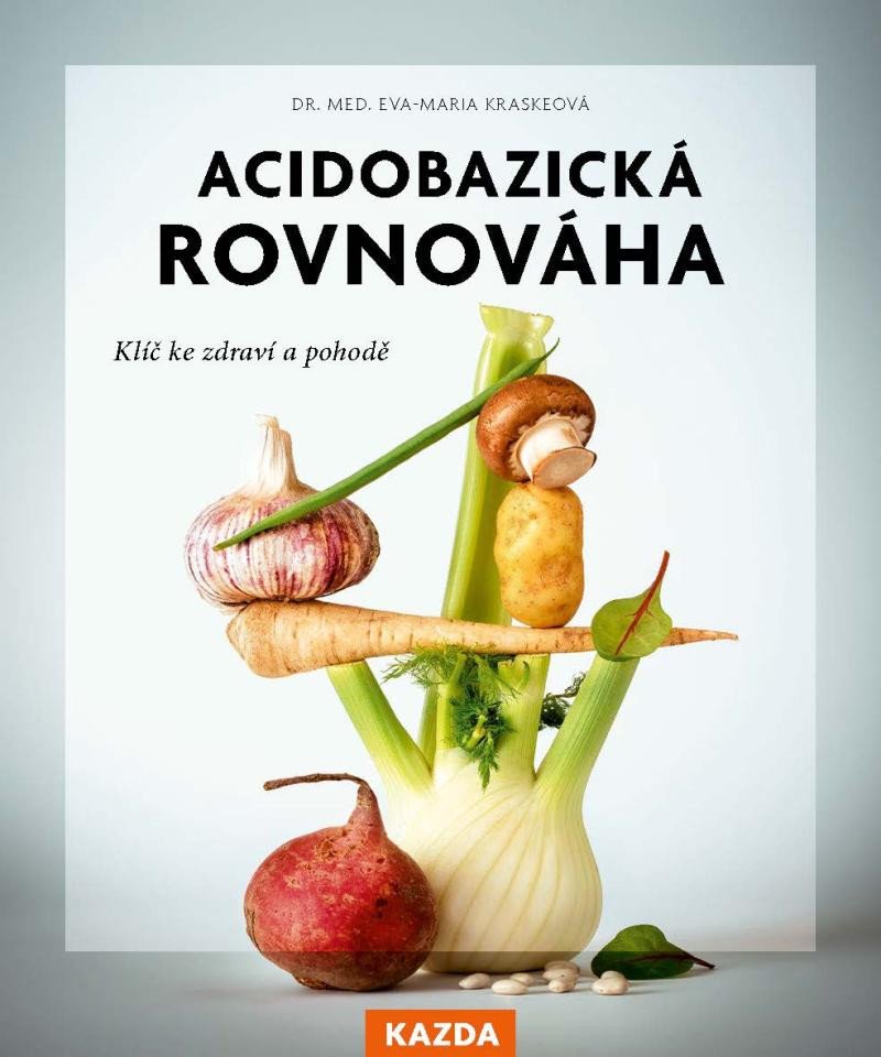 Kniha Acidobazická rovnováha - Klíč ke zdraví a pohodě Eva-Maria Kraskeová