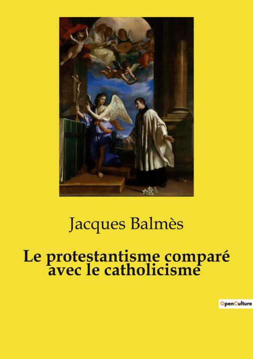 Knjiga PROTESTANTISME COMPARE AVEC CATHOLICISME BALMES JACQUES