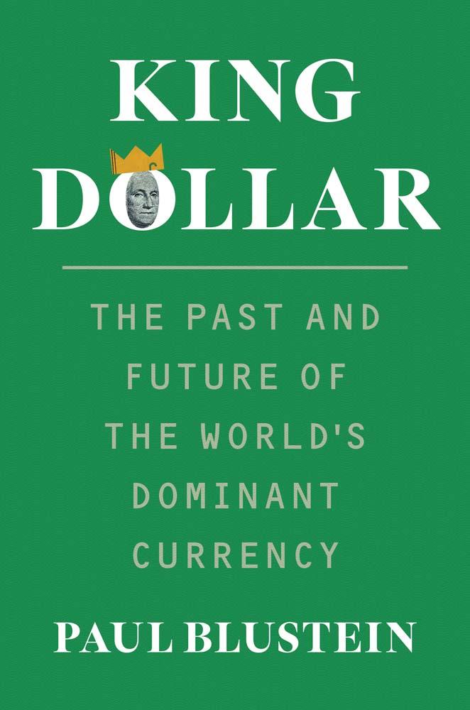 Βιβλίο King Dollar Paul Blustein